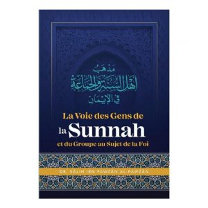 La Voie des gens de la Sunnah et du groupe au sujet de la foi - Cheikh Sâlih ibn Fawzân Al-Fawzân