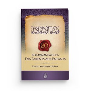 Recommandations des parents aux enfants - Cheikh Muhammad Shâkir