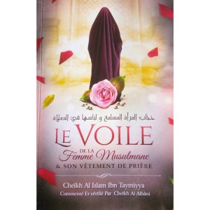 Le voile de la femme musulmane et son vêtement de prière - Cheikh Al-Islam Ibn Taymiyyah commenté et vérifié par Cheikh Al-Albani