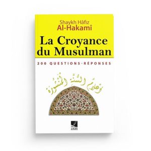 La croyance du Musulman en 200 questions-réponses - Cheikh Hāfiz Al-Hakamî