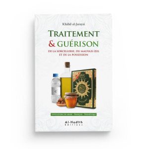 Traitement & Guérison de la sorcellerie, du mauvais œil et de la possession - Khâlid al Juraysî