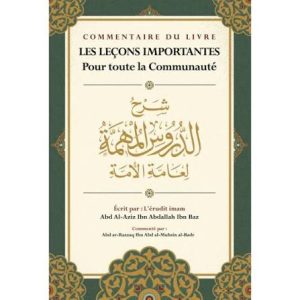 Commentaire du livre : Les Leçons Importantes pour toute la Communauté - 'Abd Ar-Razzâq Ibn Abd Al-Muhsin Al-Badr